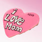 I Love Mom Giant Frosted Cookie
